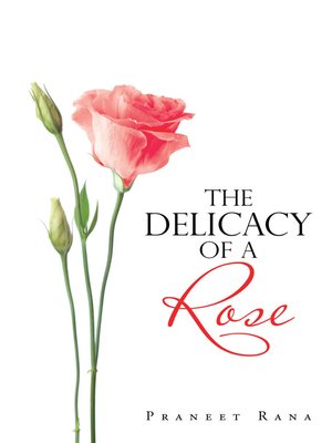 cover image of The Delicacy of a Rose